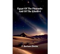 Egypt Of The Pharaohs And Of The Khediv
