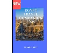 Egypt Travel Companion 2025: Essential Guides, Schedules, and Quick-Reference Tips for Travelers