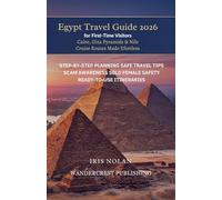 Egypt Travel Guide 2026 (Cairo, Giza Pyramids & Nile Cruise Routes Made Effortless)): Safe Travel Tips, Scam Awareness & Easy Itineraries for First-Time & Solo Female Travelers