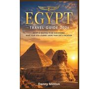 EGYPT TRAVEL GUIDE 2026: EGYPT IS WAITING TO BE DISCOVERED: MAKE YOUR 2026 JOURNEY MORE THAN JUST A VACATION