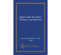 Egypt under the Saïtes, Persians, and Ptolemies