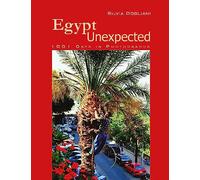 Egypt Unexpected: 1001 Days in Photographs
