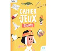 Cahier de jeux - Egypte: Apprendre l'histoire en s'amusant