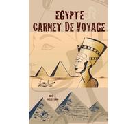 Egypte carnet de voyage: Carnets de voyage Egypte. Journal de voyage Egypte. Travel journal Egypte. Budget guide Egypte.