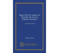 Égypte : de la conquête d'Alexandre le Grand à Napoléon Bonaparte : un croquis historique