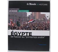 EGYPTE-DE NASSER AU PRINTEMPS ARABE