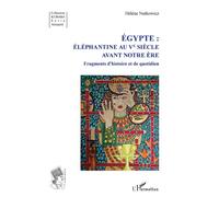 Égypte : Éléphantine au Ve siècle avant notre ère – Fragments d'histoire et de quotidien