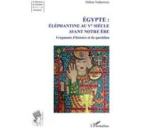 Égypte : Éléphantine au Ve siècle avant notre ère Hélène Nutkowicz (Auteur)