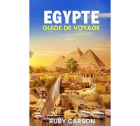 EGYPTE GUIDE DE VOYAGE 2025