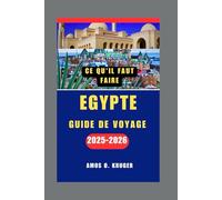 EGYPTE GUIDE DE VOYAGE 2025-2026