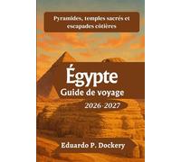Égypte Guide de voyage 2026-2027