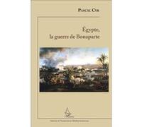 Egypte, la guerre de Bonaparte Pascal Cyr (Auteur)