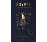 Egypte - Le Caire, Alexandrie Et La Vallée Du Nil