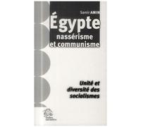 Egypte, Nassérisme Et Communisme - Unité Et Diversité Des Socialismes