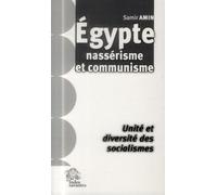 Égypte nassérisme et communisme Unité et diversité - LES INDES SAVANTES - Indes Savantes - broché - Essai