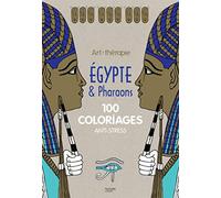 Egypte & Pharaons: 100 coloriages anti-stress