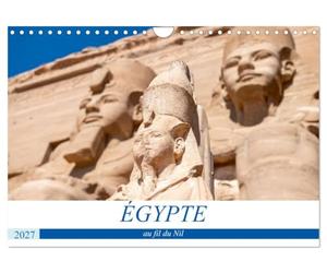 Égypte, sur les rives du Nil (Calendrier mural 2027 DIN A4 vertical), CALVENDO calendrier mensuel: Voyage inoubliable au pays des pharaons