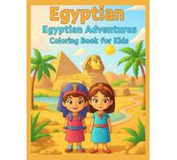 Egyptian Adventures Coloring Book for Kids: Discover the Magic of Ancient Egypt through Fun Coloring Pages!