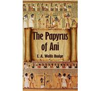 Egyptian Book of the Dead: The Complete Papyrus of Ani: The Complete Papyrus of Ani Hardcover