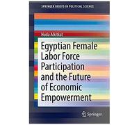 Egyptian Female Labor Force Participation And The Future Economic Empowerment