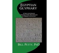 Egyptian Glyphary: Hieroglyphic Dictionary and Sign List