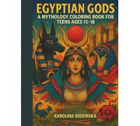 Egyptian Gods - A Mythology Coloring Book for Teens Ages 15-18