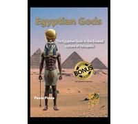 Egyptian Gods: The Egyptian Gods in the Ennead culture of Heliopolis