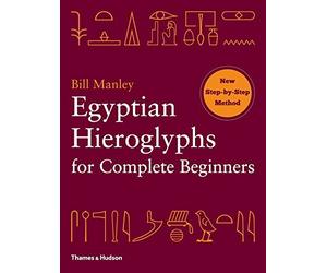 [Egyptian Hieroglyphs for Complete Beginners] [By: Manley, Bill] [May, 2012]