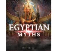 Egyptian Myths by Eric Braun Eric Braun (Auteur)
