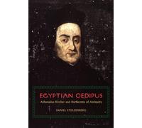 Egyptian Oedipus: Athanasius Kircher and the Secrets of Antiquity