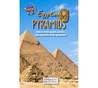 Egyptian Pyramids for Kids: Discover the secrets, stories, and mysteries of the pyramids!