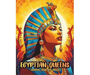 EGYPTIAN QUEENS Coloring Book for Adults: Portraits of Powerful Pharaoh Women, Intricate Headdresses, Ancient Egyptian Jewelry & Royal Goddess Aesthetics - 50 Single-Sided Detailed Illustrations