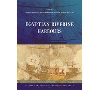 Egyptian Riverine Harbours Proceedings of the Symposium Held at IFAO, Cairo (15th-18th September 2019) - Marine Yoyotte - Inst.français Archeologie Orientale Du Caire - relié - Essai