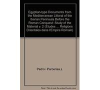 Egyptian-Type Documents From The Mediterranean Littoral Of The Iberian Peninsula Before The Roman Conquest, Volume 2 Study Of The Material