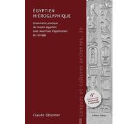 Egyptien hiéroglyphique: Grammaire pratique du moyen égyptien avec exercices d'application et corrigés
