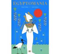 Egyptomania Carole Saturno (Auteur), Emma Giuliani (Auteur), Emma Giuliani (Illustration)