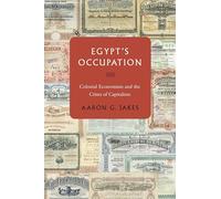 Egypt's Occupation: Colonial Economism and the Crises of Capitalism