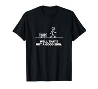 Eh bien, ce n'est pas bon signe, blague sarcastique et drôle de papa T-Shirt