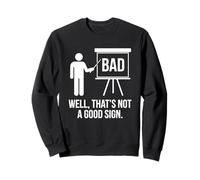 Eh Bien, ce n'est Pas Un Bon Signe - Enseignement Amusant Qui Dit Enseignant Sweatshirt