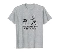 Eh bien, ce n'est pas un bon signe T-Shirt