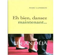 Eh bien, dansez maintenant...