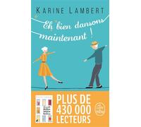 Eh bien dansons maintenant ! - Karine Lambert - Lgf - Poche - Roman