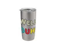 Eh bien, DUH! Gobelet isotherme en acier inoxydable double paroi