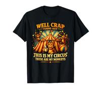 Eh Bien, il s'avère Que C'est Mon Cirque, ce sont Mes singes T-Shirt