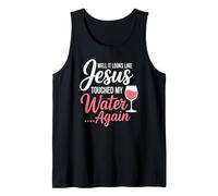 Eh Bien, il Semble Que Jésus AIT touché Mon Eau à Nouveau Débardeur