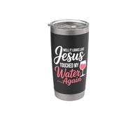 Eh bien, il semble que Jésus ait touché mon eau à nouveau Gobelet isotherme en acier inoxydable double paroi
