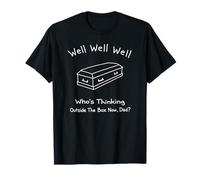 Eh Bien, Qui Sort des sentiers battus Maintenant, Papa, Dark Humor T-Shirt