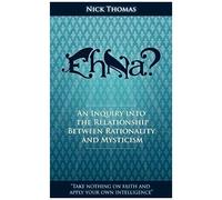 Eh Na? - An Inquiry Into The Relationship Between Rationality And Mysticism
