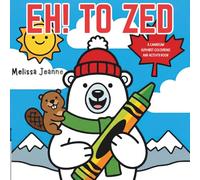 Eh! to Zed: A Canadian Alphabet Colouring and Activity Book.