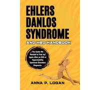 Ehlers Danlos Syndrome and HSD Handbook: The Guide We Needed to Find Joy Again After an EDS or Hypermobility Spectrum Disorders Diagnosis.